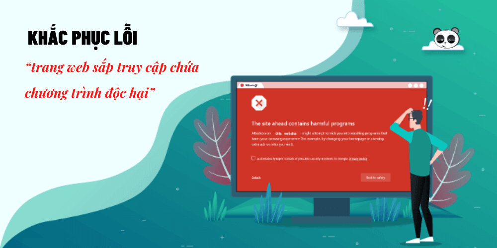 khắc phục lỗi trang web sắp truy cập chứa chương trình độc hại