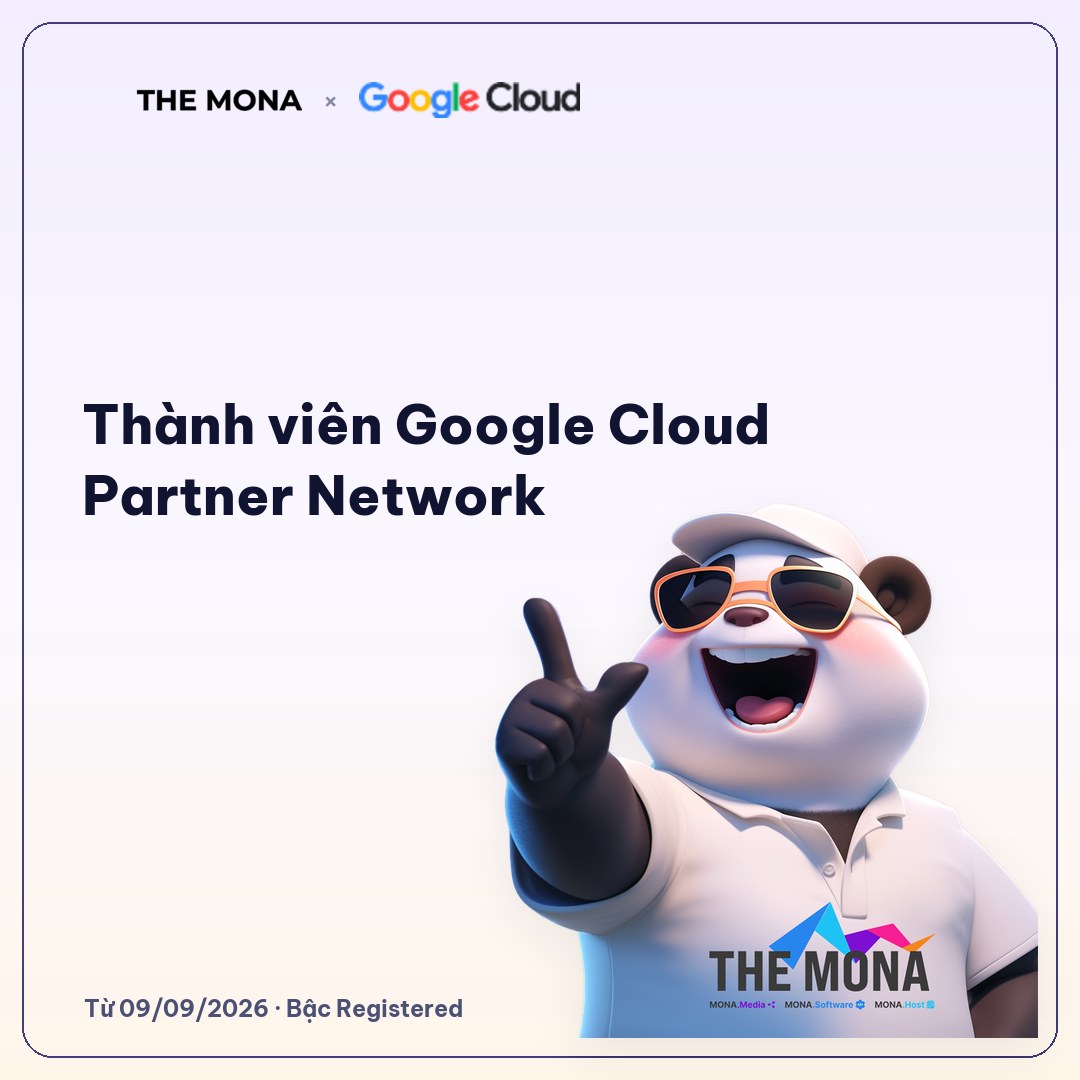 MONA là thành viên Google Cloud Partner Network, bậc Registered