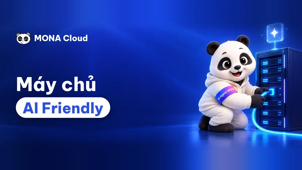MONA Cloud, máy chủ AI Friendly