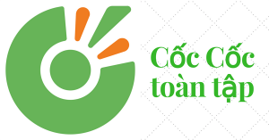 Trình duyệt cốc cốc toàn tập: Hướng dẫn cách cài đặt chi tiết