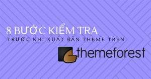 8 kinh nghiệm làm theme bán trên Themeforest và Envato