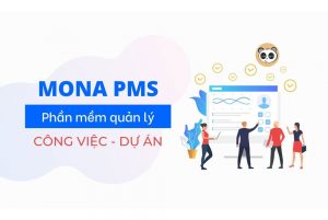 Phần mềm quản lý dự án, quản lý công việc Project – Mona PMS