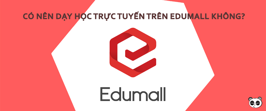 Có nên dạy học trực tuyến trên Edumall?