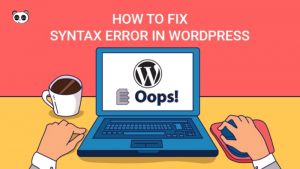 Hướng dẫn sửa lỗi Syntax Error trong WordPress hiệu quả