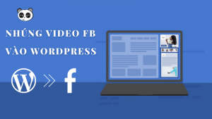 Hướng dẫn nhúng video facebook vào website wordpress