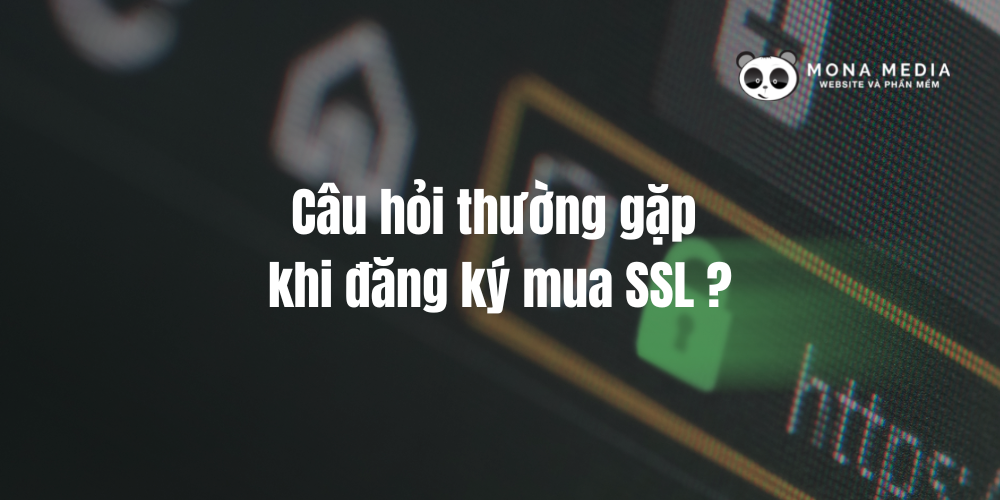 Những câu hỏi thường gặp khi mua SSL cho Website