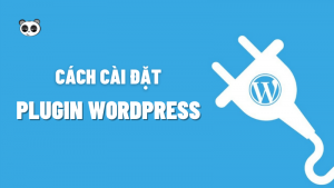 Cách cài plugin cho WordPress và 8 plugin miễn phí nên sử dụng