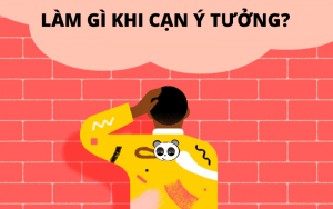 Làm gì khi cạn ý tưởng? Những cách thoát khỏi Creative Block