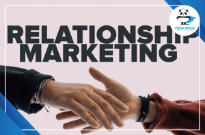 Relationship Marketing là gì? Cách xây dựng chiến lược Relationship Marketing
