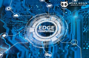 Edge Computing là gì? Tìm hiểu mô hình kiến trúc điện toán biên