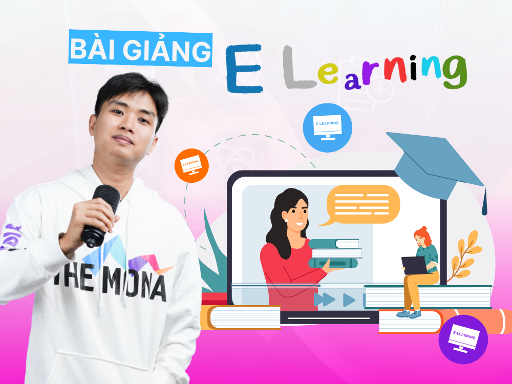 Bài giảng E-Learning là gì. Các lưu ý khi xây dựng bài giảng Elearning