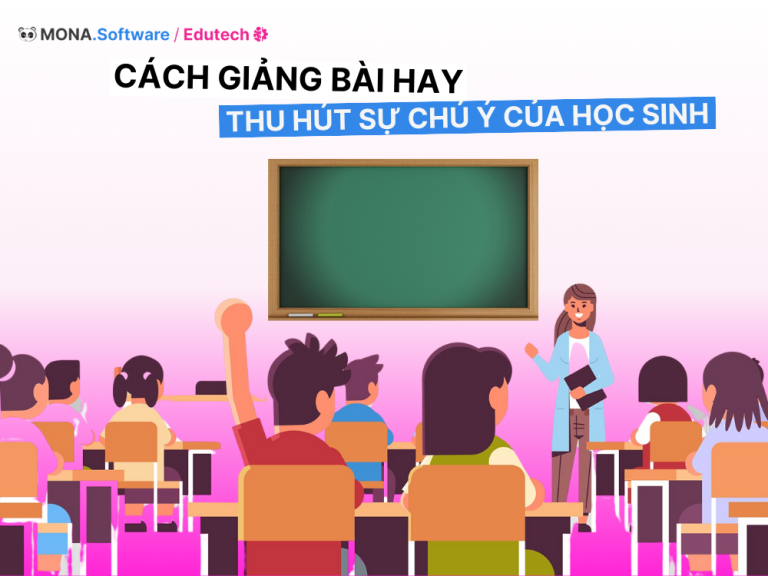Top 8 cách giảng bài hay thu hút sự chú ý của người học