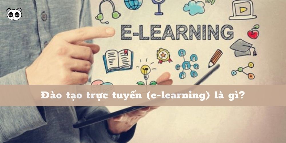 Đào tạo trực tuyến (e-learning) là gì?