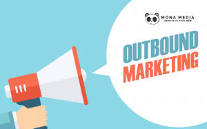 Outbound Marketing là gì? Outbound liệu đã hết thời hay chưa?