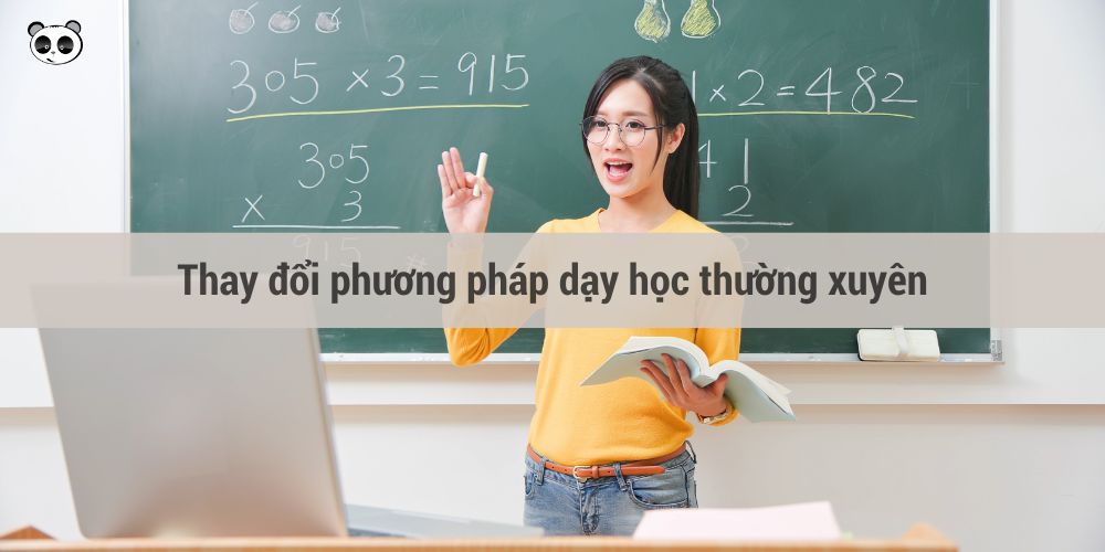 Thay đổi phương pháp dạy học thường xuyên