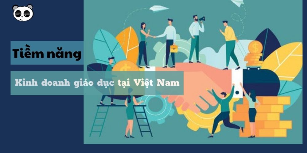 Tiềm năng của kinh doanh giáo dục tại Việt Nam