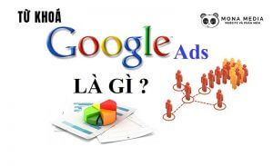 Từ khóa Google Ads là gì? Cách chọn từ khoá Google Ads tối ưu nhất