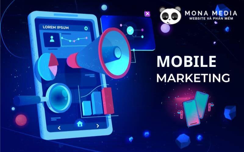 Mobile Marketing là gì? Các hình thức Mobile Marketing thông dụng nhất hiện nay