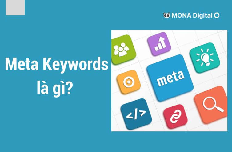 Meta Keywords là gì? Cách tối ưu thẻ Meta Keywords trong SEO