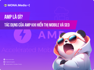 AMP là gì? Tác dụng của AMP khi hiển thị mobile và SEO