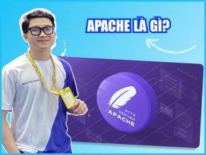 Apache là gì? Tìm hiểu về Apache Web Server và cách cài đặt