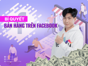 Bí Quyết Cách Bán Hàng Trên Facebook Thu Lợi Nhuận Cao