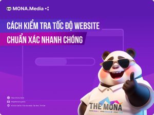 Cách kiểm tra tốc độ website chuẩn xác nhanh chóng