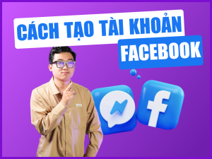 Cách Tạo Facebook Cực Dễ, Chi Tiết Từ A-Z Mới Nhất 2025