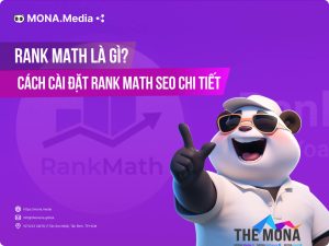 Rank Math SEO là gì? Hướng dẫn cài đặt và sử dụng Rank Math