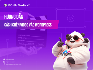 Hướng dẫn cách chèn video vào WordPress chi tiết