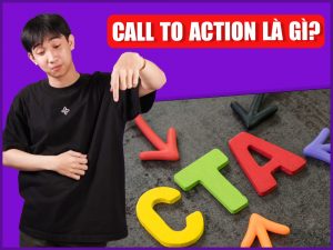 Call to Action là gì? Bí quyết viết CTA thu hút khách hàng