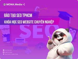 Đào tạo SEO – Khóa học SEO website thực chiến【MONA Media】