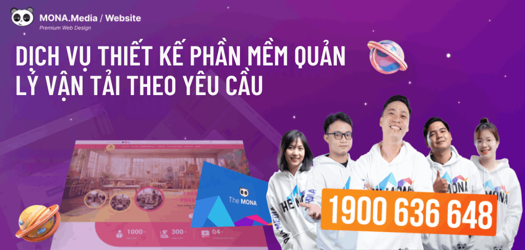 Thiết kế hệ thống phần mềm quản lý vận tải TMS theo yêu cầu tại MONA Dịch vụ thiết kế phần mềm quản lý vận tải TMS theo yêu cầu tại MONA