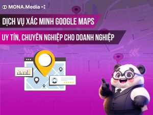 Dịch vụ xác minh Google Maps uy tín cho doanh nghiệp 2025
