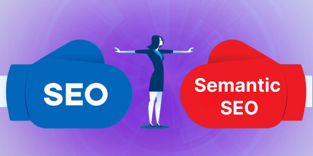 Điểm khác biệt giữa SEO và SEO Semantic