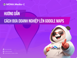 Đưa địa chỉ doanh nghiệp lên Google Maps