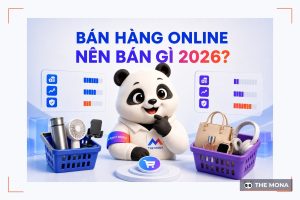Bán hàng online nên bán gì? 20 mặt hàng thực tế năm 2026