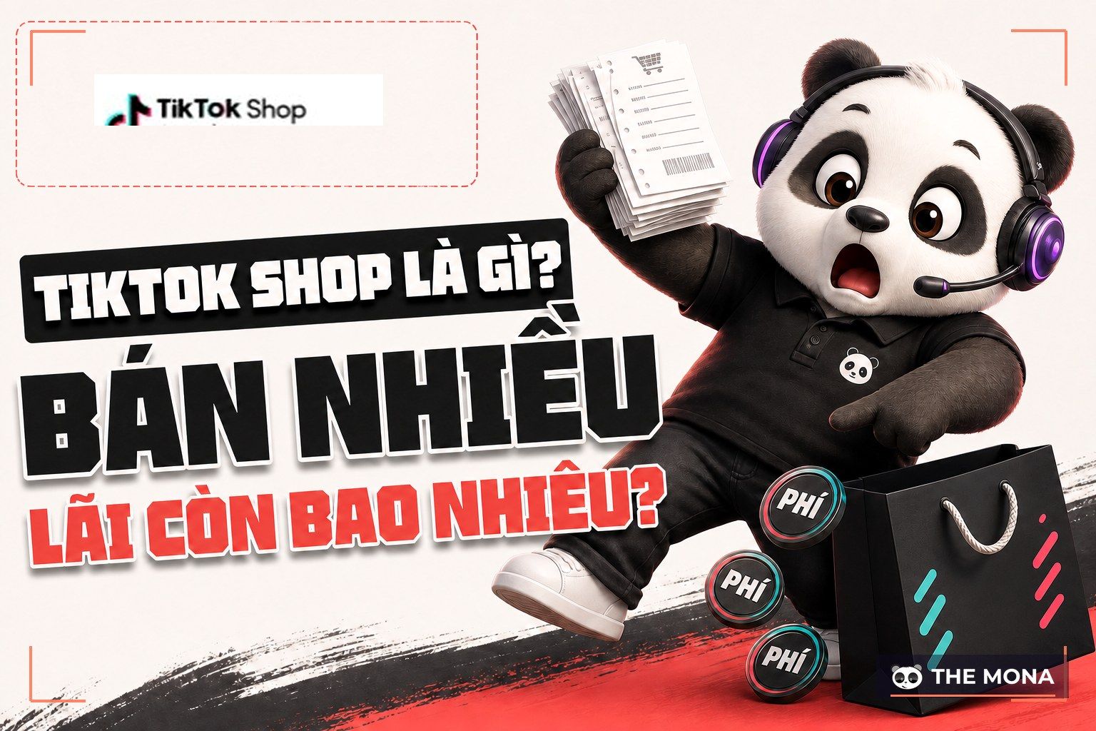Gấu MONA tính phí và lợi nhuận khi bán hàng trên TikTok Shop