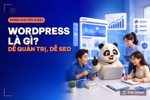 WordPress là gì? Vì sao MONA khuyên dùng cho website giới thiệu