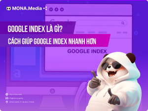 Google Index là gì? Những cách giúp Google index nhanh hơn