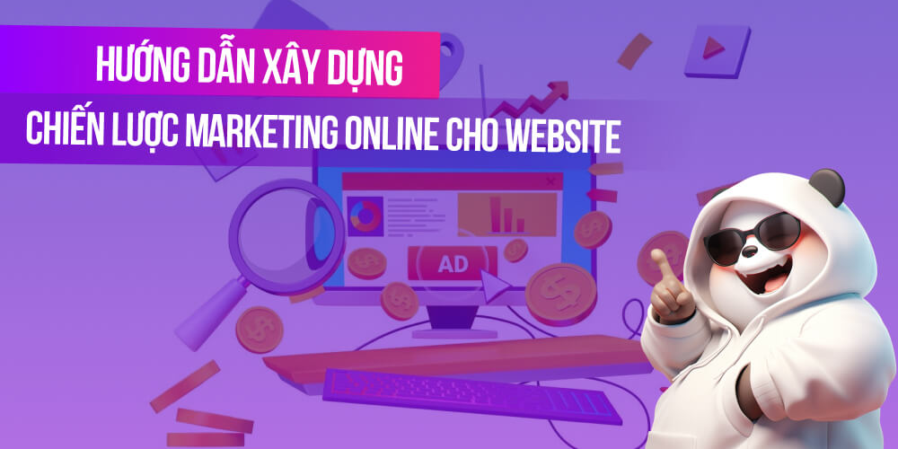 Hướng dẫn xây dựng chiến lược Marketing online cho website