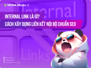 Internal Link là gì? Hướng dẫn xây dựng liên kết nội bộ theo chuẩn SEO