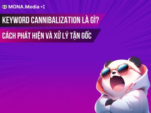 Keyword Cannibalization là gì? Tìm hiểu nguyên nhân & cách xử lý tận gốc