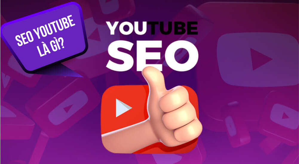 Khái niệm SEO Youtube là gì