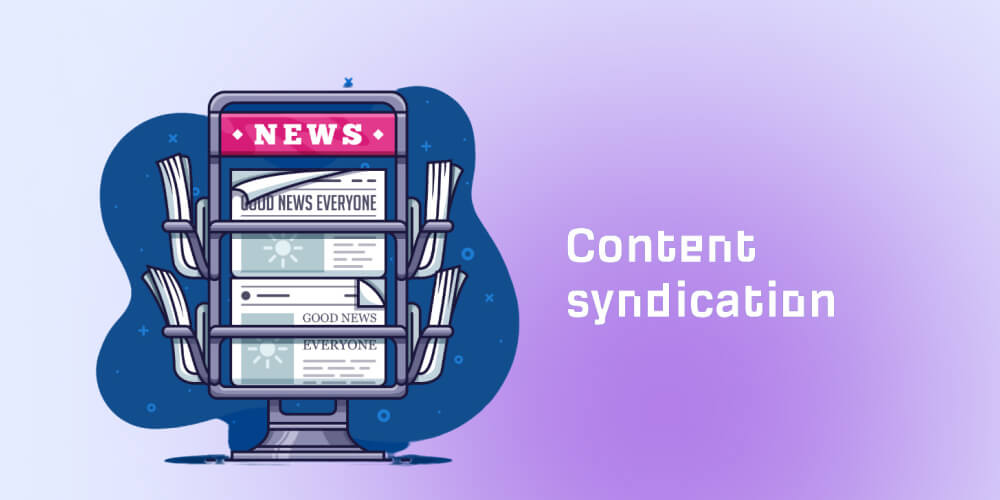 Cách SEO Offpage bằng kỹ thuật content syndication