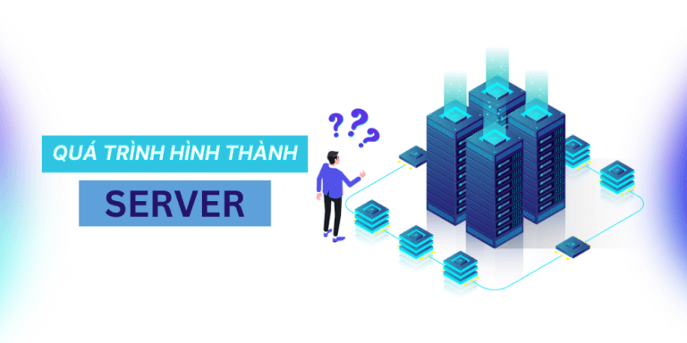 Server là gì? Tổng quan về vai trò của 10 loại máy chủ phổ biến