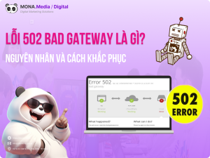 Lỗi 502 Bad Gateway Là Gì? Nguyên Nhân Và Cách Sửa Lỗi 502 Nhanh Chóng