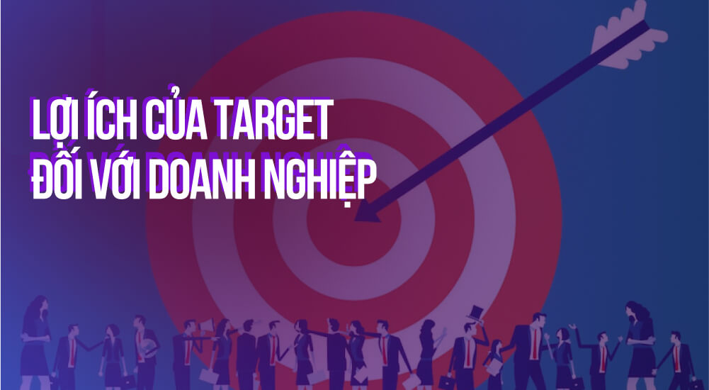 Lợi ích chạy target đối với doanh nghiệp