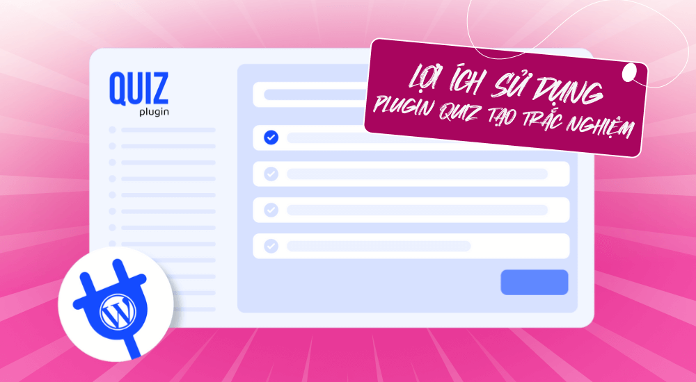 Lợi ích sử dụng plugin quiz tạo trắc nghiệm online