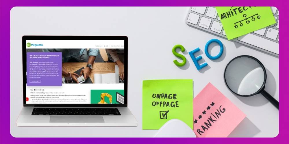 Megaweb chuyên thiết kế website ở Hà Nội uy tín, chuẩn SEO